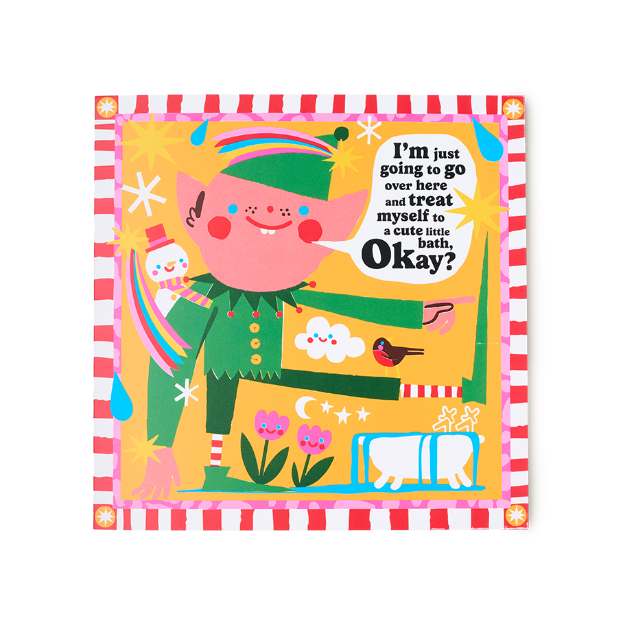 Treat Your Elf. A square greetings card with a red and white striped border. The central design depicts an Elf on a yellow background with a speech bubble reading "I'm just going to go over here and treat myself to a cute little bath, okay?"